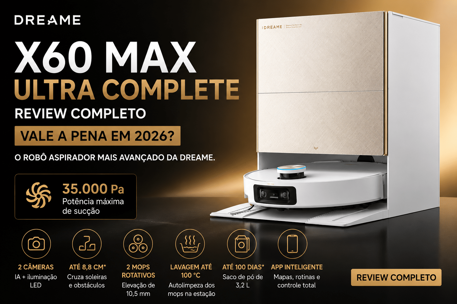 Dreame X60 Max Ultra Complete com estação automática, 35.000 Pa de sucção e recursos avançados de limpeza.